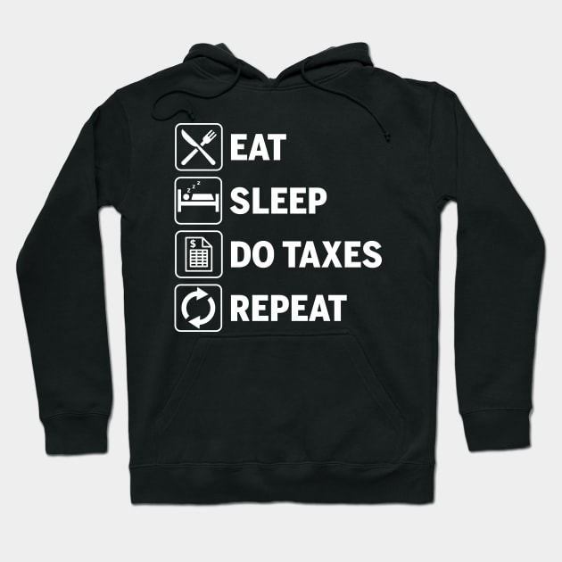 Eat Sleep Do Taxes Repeat Funny Accounting Gift Hoodie by JeZeDe